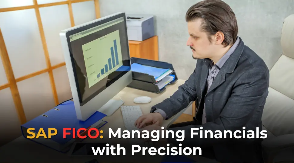 SAP FICO: Managing Financials with Precision