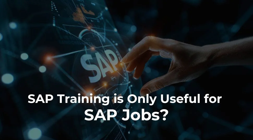 SAP Training is Only Useful for SAP Jobs?